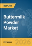 Buttermilk Powder Market Report 2026- Product Image