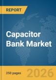 Capacitor Bank Market Report 2026- Product Image