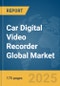 Car Digital Video Recorder Global Market Report 2025 - Product Image