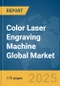 Color Laser Engraving Machine Global Market Report 2025 - Product Thumbnail Image