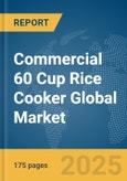 Commercial 60 Cup Rice Cooker Global Market Report 2025- Product Image