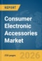 Consumer Electronic Accessories Market Report 2026 - Product Image