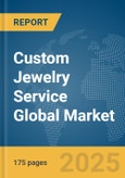 Custom Jewelry Service Global Market Report 2025- Product Image