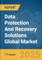 Data Protection And Recovery Solutions Global Market Report 2025 - Product Thumbnail Image