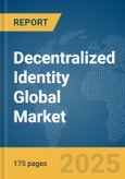 Decentralized Identity Global Market Report 2025- Product Image
