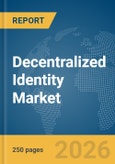 Decentralized Identity Market Report 2026- Product Image