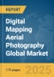 Digital Mapping Aerial Photography Global Market Report 2025 - Product Image