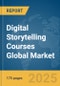 Digital Storytelling Courses Global Market Report 2025 - Product Thumbnail Image