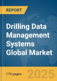 Drilling Data Management Systems Global Market Report 2025- Product Image