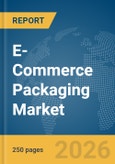 E-Commerce Packaging Market Report 2026- Product Image