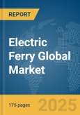Electric Ferry Global Market Report 2025- Product Image