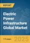 Electric Power Infrastructure Global Market Report 2025 - Product Thumbnail Image