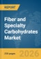 Fiber and Specialty Carbohydrates Market Report 2026 - Product Thumbnail Image