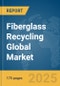 Fiberglass Recycling Global Market Report 2025 - Product Thumbnail Image