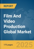 Film And Video Production Global Market Report 2025- Product Image