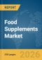 Food Supplements Market Report 2026 - Product Image