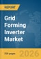 Grid Forming Inverter Market Report 2026 - Product Thumbnail Image