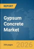 Gypsum Concrete Market Report 2026- Product Image