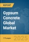 Gypsum Concrete Global Market Report 2025 - Product Thumbnail Image