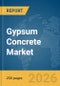Gypsum Concrete Market Report 2026 - Product Image