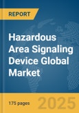 Hazardous Area Signaling Device Global Market Report 2025- Product Image