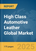 High Class Automotive Leather Global Market Report 2025- Product Image