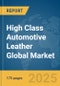 High Class Automotive Leather Global Market Report 2025 - Product Thumbnail Image