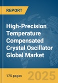 High-Precision Temperature Compensated Crystal Oscillator (TCXO) Global Market Report 2025- Product Image