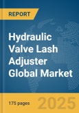 Hydraulic Valve Lash Adjuster Global Market Report 2025- Product Image