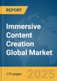 Immersive Content Creation Global Market Report 2025- Product Image