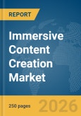Immersive Content Creation Market Report 2026- Product Image