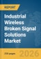 Industrial Wireless Broken Signal Solutions Market Report 2026 - Product Image