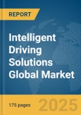Intelligent Driving Solutions Global Market Report 2025- Product Image