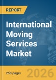 International Moving Services Market Report 2026- Product Image