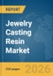 Jewelry Casting Resin Market Report 2026 - Product Thumbnail Image
