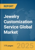 Jewelry Customization Service Global Market Report 2025- Product Image