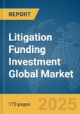 Litigation Funding Investment Global Market Report 2025- Product Image