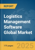 Logistics Management Software Global Market Report 2025- Product Image