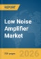 Low Noise Amplifier Market Report 2026 - Product Image