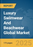 Luxury Swimwear And Beachwear Global Market Report 2025- Product Image