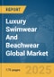 Luxury Swimwear And Beachwear Global Market Report 2025 - Product Thumbnail Image