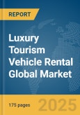 Luxury Tourism Vehicle Rental Global Market Report 2025- Product Image