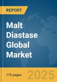 Malt Diastase Global Market Report 2025- Product Image