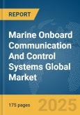 Marine Onboard Communication And Control Systems Global Market Report 2025- Product Image