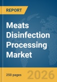 Meats Disinfection Processing Market Report 2026- Product Image