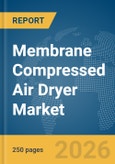 Membrane Compressed Air Dryer Market Report 2026- Product Image