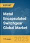 Metal Encapsulated Switchgear Global Market Report 2025 - Product Thumbnail Image