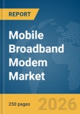 Mobile Broadband Modem Market Report 2026- Product Image