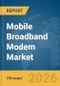 Mobile Broadband Modem Market Report 2026 - Product Thumbnail Image