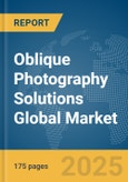 Oblique Photography Solutions Global Market Report 2025- Product Image